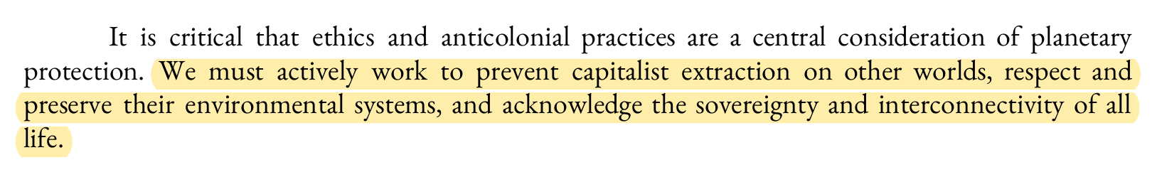 Original 2020 paper excerpt: “It is critical that ethics and anticolonial practices are a central consideration of planetary protection. We must actively work to prevent capitalist extraction on other worlds, respect and preserve their environmental systems, and acknowledge the sovereignty and interconnectivity of all life.” The second sentence is highlighted in yellow.