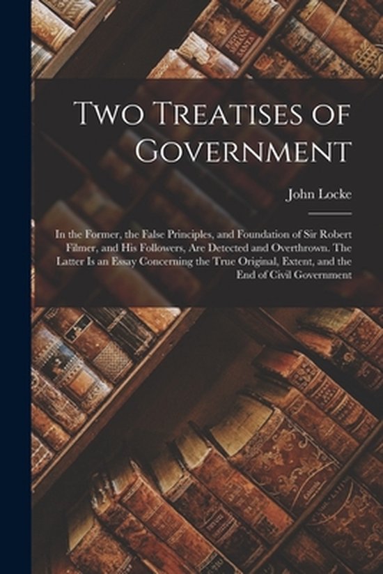 Two Treatises of Government by John Locke